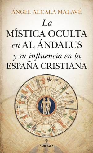 MISTICA OCULTA EN AL ANDALUS Y SU INFLUENCIA EN LA ESPAÑA CRISTIA