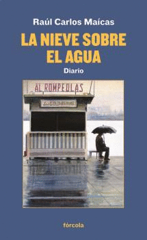 NIEVE SOBRE EL AGUA, LA. DIARIO