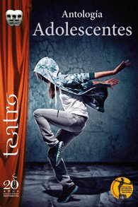 ADOLESCENTES. ANTOLOGIA DE OBRAS BREVES TEATRALES