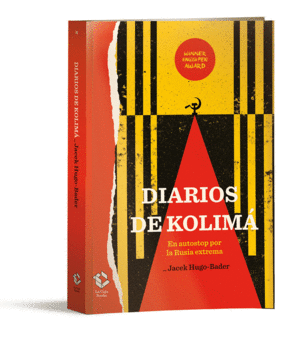 DIARIOS DE KOLIMA. EN AUTOSTOP POR LA RUSIA EXTREMA