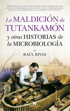 MALDICION DE TUTANKAMON Y OTRAS HISTORIAS DE LA MICROBIOLOGIA, LA