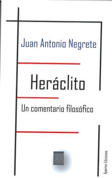 HERÁCLITO. UN COMENTARIO FILOSÓFICO