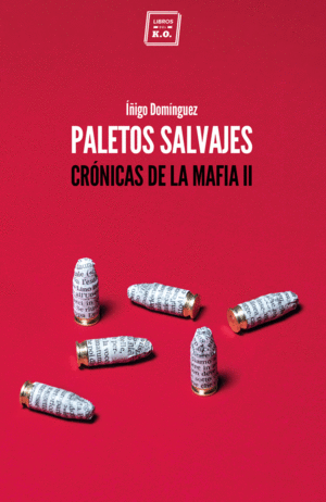 PALETOS SALVAJES. CRÓNICAS DE LA MAFIA II