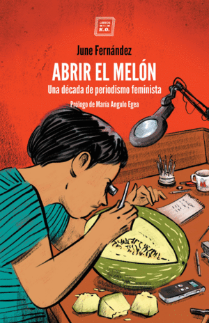 ABRIR EL MELÓN. UNA DÉCADA DE PERIODISMO FEMINISTA