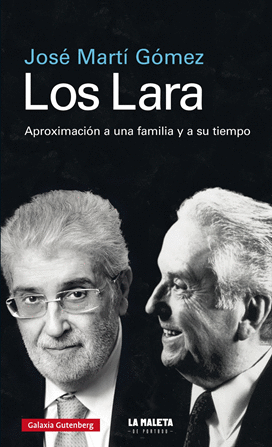 LARA, LOS. APROXIMACIÓN A UNA FAMILIA Y A SU TIEMPO
