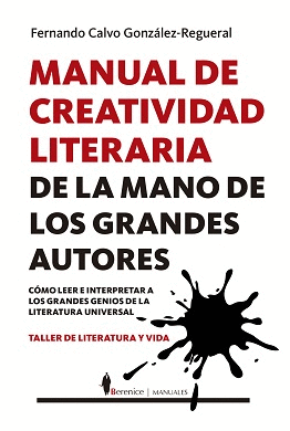 MANUAL DE CREATIVIDAD LITERARIA DE LA MANO DE LOS GRANDES ESCRITO