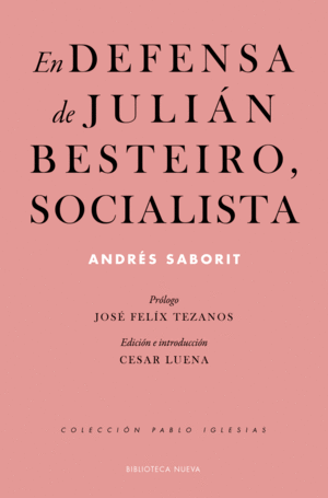 EN DEFENSA DE JULIAN BESTEIRO, SOCIALISTA