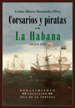 CORSARIOS Y PIRATAS EN LA HABANA, SIGLO XVI