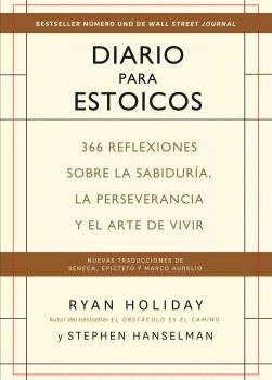 DIARIO PARA ESTOICOS. SÉNECA, EPÍCTETO, MARCO AURELIO