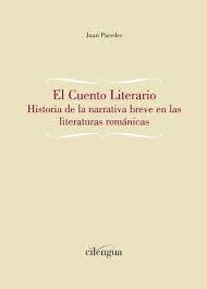EL CUENTO LITERARIO. HISTORIA DE LA NARRATIVA BREVE EN LAS LITERATURAS ROMÁNICAS (LIBRO EN PAPEL)