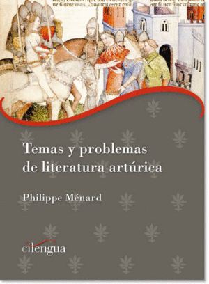 TEMAS Y PROBLEMAS DE LITERATURA ARTÚRICA
