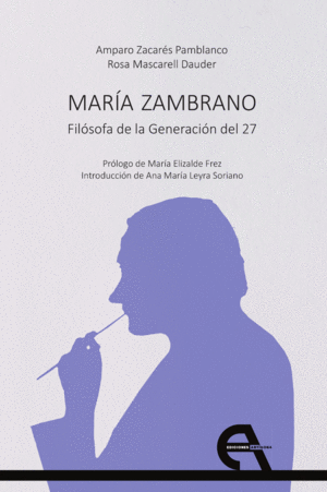 MARÍA ZAMBRANO. FILÓSOFA DE LA GENERACIÓN DEL 27