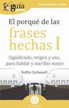 EL PORQUÉ DE LAS FRASES HECHAS, I.