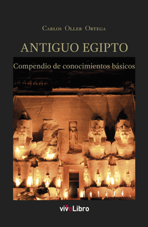 ANTIGUO EGIPTO. COMPENDIO DE CONOCIMIENTOS BÁSICOS