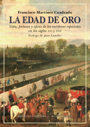 LA EDAD DE ORO (ESCRITORES ESPAÑOLES DEL SIGLO DE ORO)