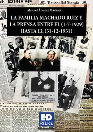 LA FAMILIA MACHADO RUIZ Y LA PRENSA DESDE EL 1-7-1929 HASTA EL 31-12-1931