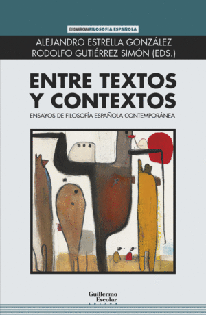 ENTRE TEXTOS Y CONTEXTOS (FILOSOFÍA ESPAÑOLA CONTEMPORÁNEA)
