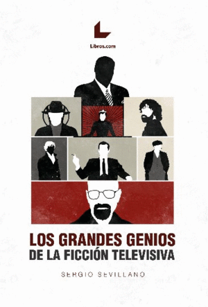 LOS GRANDES GENIOS DE LA FICCION TELEVISIVA
