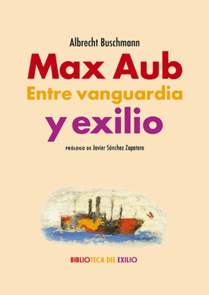 MAX AUB. ENTRE VANGUARDIA Y EXILIO