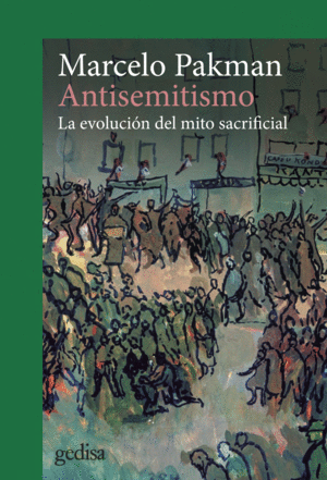 ANTISEMITISMO: EVOLUCION DEL MITO SACRIFICAL