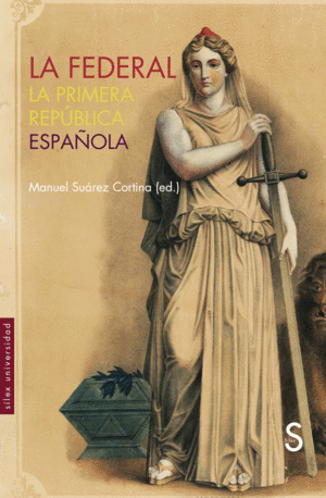 LA FEDERAL. LA PRIMERA REPÚBLICA ESPAÑOLA