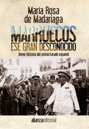 N MARRUECOS ESE DESCONOCIDO. BREVE HISTORIA DEL PROTECTORADO ESPAÑOL