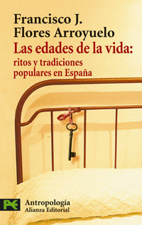 LAS EDADES DE LA VIDA. RITOS Y TRADICIONES POPULARES EN ESPAÑA