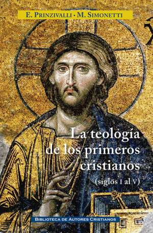 LA TEOLOGIA DE LOS PRIMEROS CRISTIANOS. SIGLOS I. AL V.