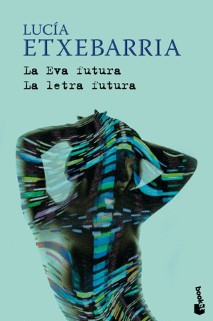 LA EVA FUTURA / LA LETRA FUTURA