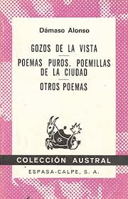 GOZOS DE LA VISTA ; POEMAS PUROS.POEMILLAS DE LA CIUDAD ; OTROS POEMAS