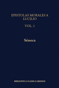 EPISTOLAS MORALES A LUCILIO VOL. 1 (LIBR