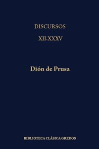 DISCURSOS (DION PRUSA) XII-XXXV