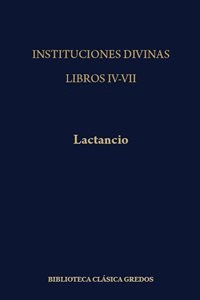 INSTITUCIONES DIVINAS LIBROS IV-VII