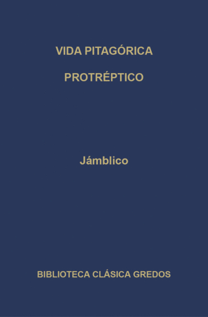 VIDA PITAGÓRICA. PROTRÉPTICO.