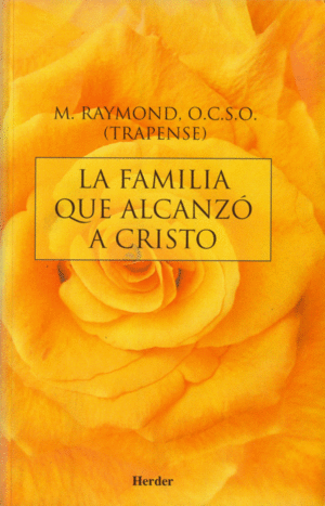 FAMILIA QUE ALCANZO A CRISTO, LA