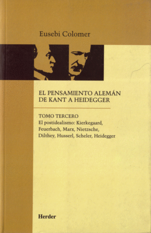 PENSAMIENTO ALEMAN DE KANT A HEIDEGGER, EL TOMO 3