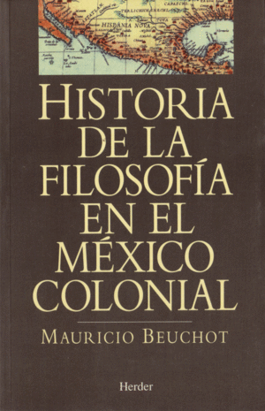 HISTORIA DE LA FILOSOFIA EN EL MEXICO COLONIAL