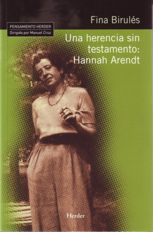 HERENCIA SIN TESTAMENTO: HANNAH ARENDT, UNA