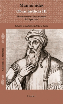 MAIMÓNIDES. OBRAS MÉDICAS VOL. III (EL COMENTARIO A LOS AFORISMOS DE HIPÓCRATES)