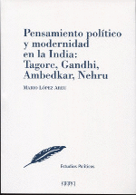 PENSAMIENTO POLITICO Y MODERNIDAD EN LA INDIA: TAGORE,