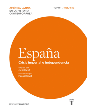 ESPAÑA. CRISIS IMPERIAL E INDEPENDENCIA