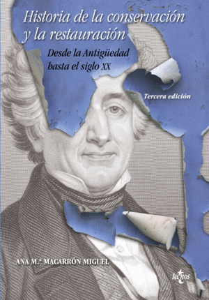 HISTORIA DE LA CONSERVACIÓN Y LA RESTAURACIÓN.DESDE LA ANTIGÜEDAD HASTA EL SIGLO XX