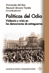 POLÍTICAS DEL ODIO. VIOLENCIA Y CRISIS EN LAS DEMOCRACIAS DE ENTREGUERRAS