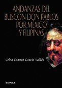 ANDANZAS DEL BUSCÓN DON PABLOS POR MÉXICO Y FILIPINAS