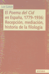EL POEMA DEL CID EN ESPAÑA, 1779-1936: RECEPCIÓN, MEDITACIÓN, HISTORIA DE LA FIL
