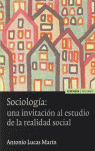 SOCIOLOGÍA, UNA INVITACIÓN AL ESTUDIO DE LA REALIDAD SOCIAL