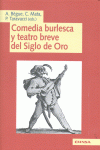 COMEDIA BURLESCA Y TEATRO BREVE DEL SIGLO DE ORO