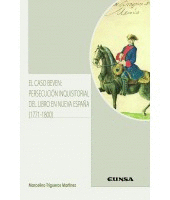 CASO BEVEN: PERSECUCIÓN INQUISITORIAL DEL LIBRO EN NUEVA ESPAÑA (1771-1800)