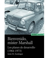 BIENVENIDO MÍSTER MARSHALL. LOS PLANES DE DESARROLLO (1964-1973)
