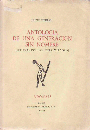 ANTOLOGÍA DE UNA GENERACIÓN SIN NOMBRE (ÚLTIMOS POETAS COLOMBIANOS)